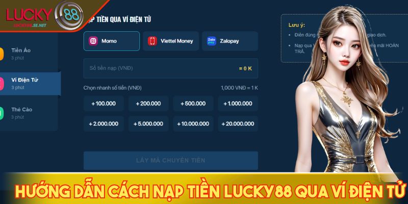 Nạp Tiền LUCKY88 - Giao Dịch Tối Ưu, Nhận Ưu Đãi Hấp Dẫn 2 Hướng dẫn cách nạp tiền LUCKY88 qua ví điện tử