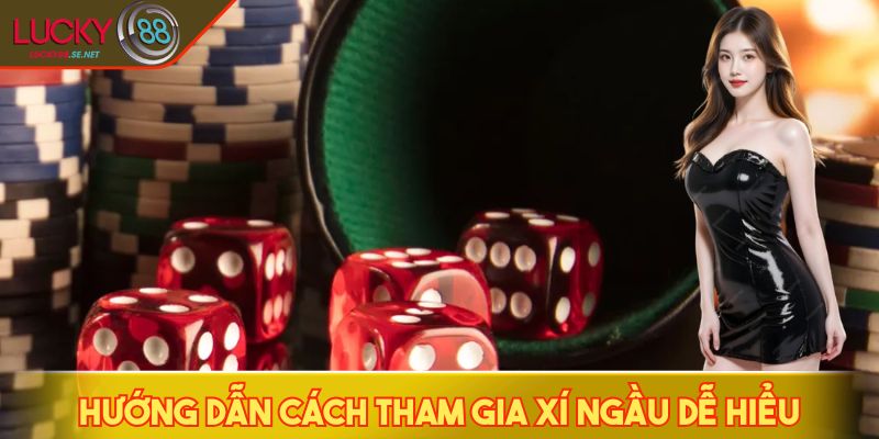 Xí Ngầu - Tựa Game Hấp Dẫn, Lắc Là Có Cơ Hội Thắng Lớn 3 Hướng dẫn cách tham gia xí ngầu dễ hiểu
