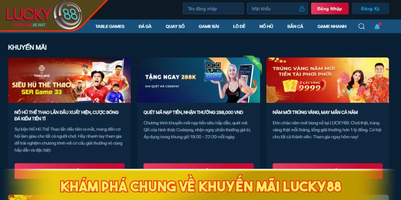 Khuyến Mãi LUCKY88 Hấp Dẫn - Tăng Cơ Hội Thắng Lớn Mỗi Ngày 1 Khám phá chung về khuyến mãi LUCKY88
